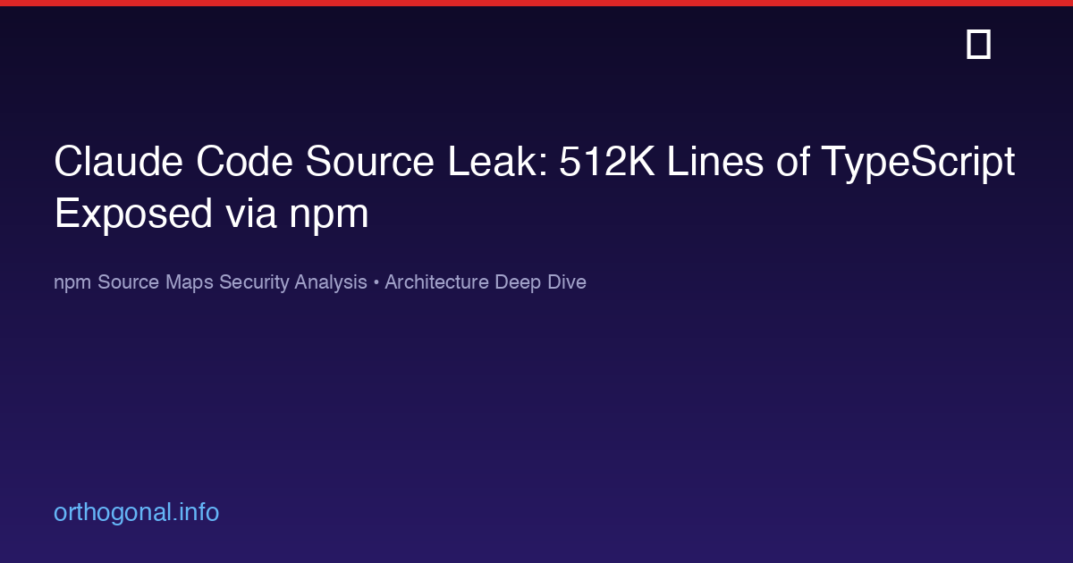 Claude Code Leak: Lessons in npm Security, TypeScript Analysis, and AI Tool Architecture