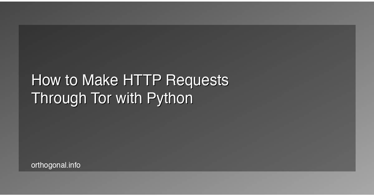 How to Make HTTP Requests Through Tor with Python
