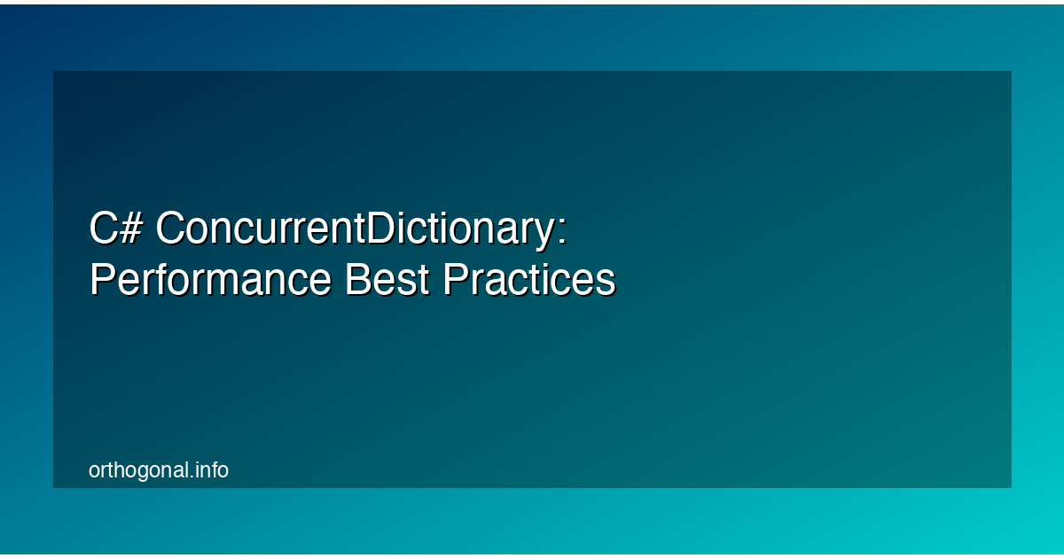 C# ConcurrentDictionary: Performance Best Practices