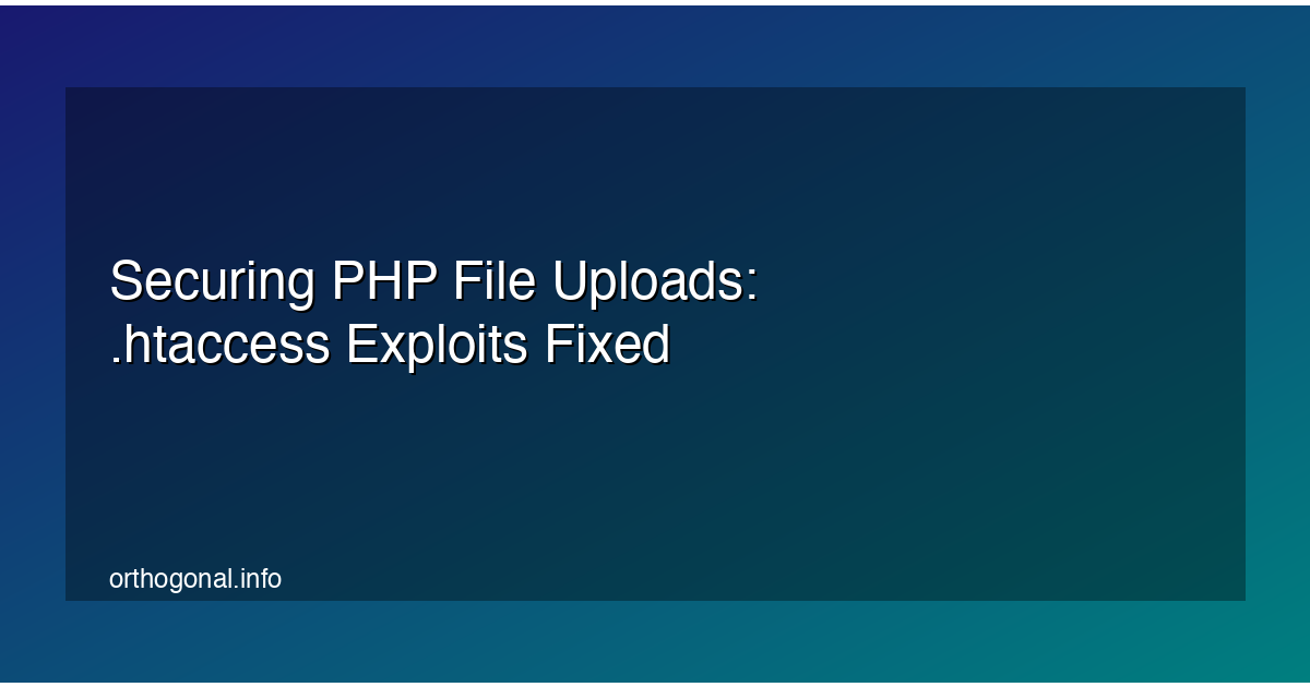 .htaccess Upload Exploit in PHP: How Attackers Bypass File Validation (and How I Stopped It)